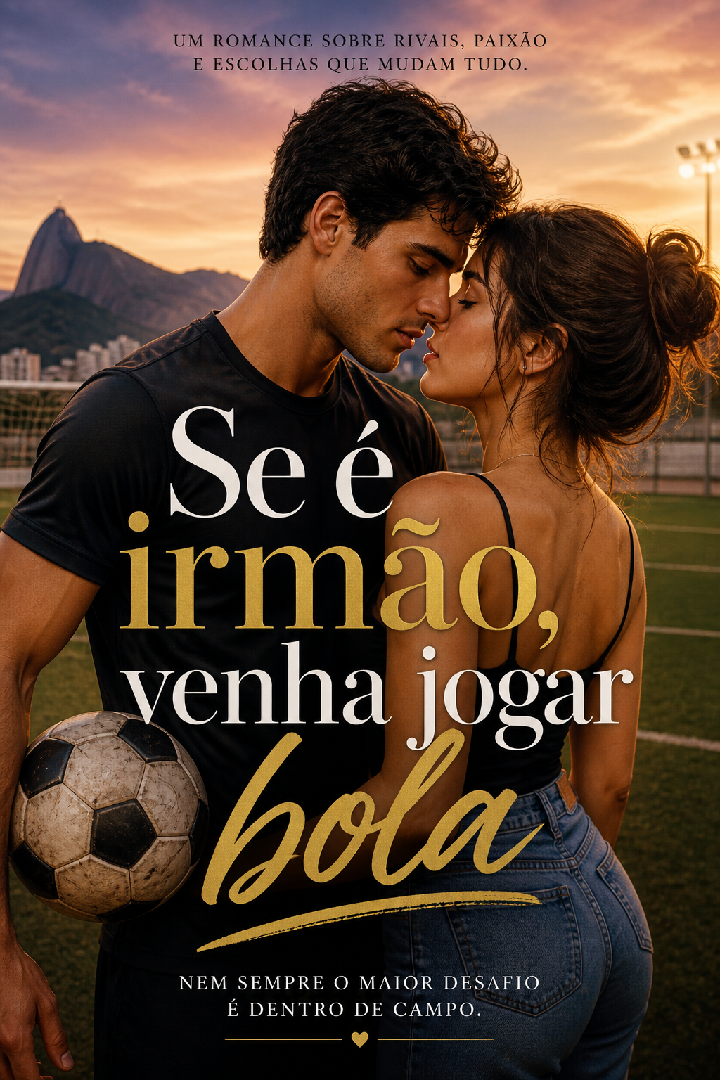 Se é irmão, venha jogar bola